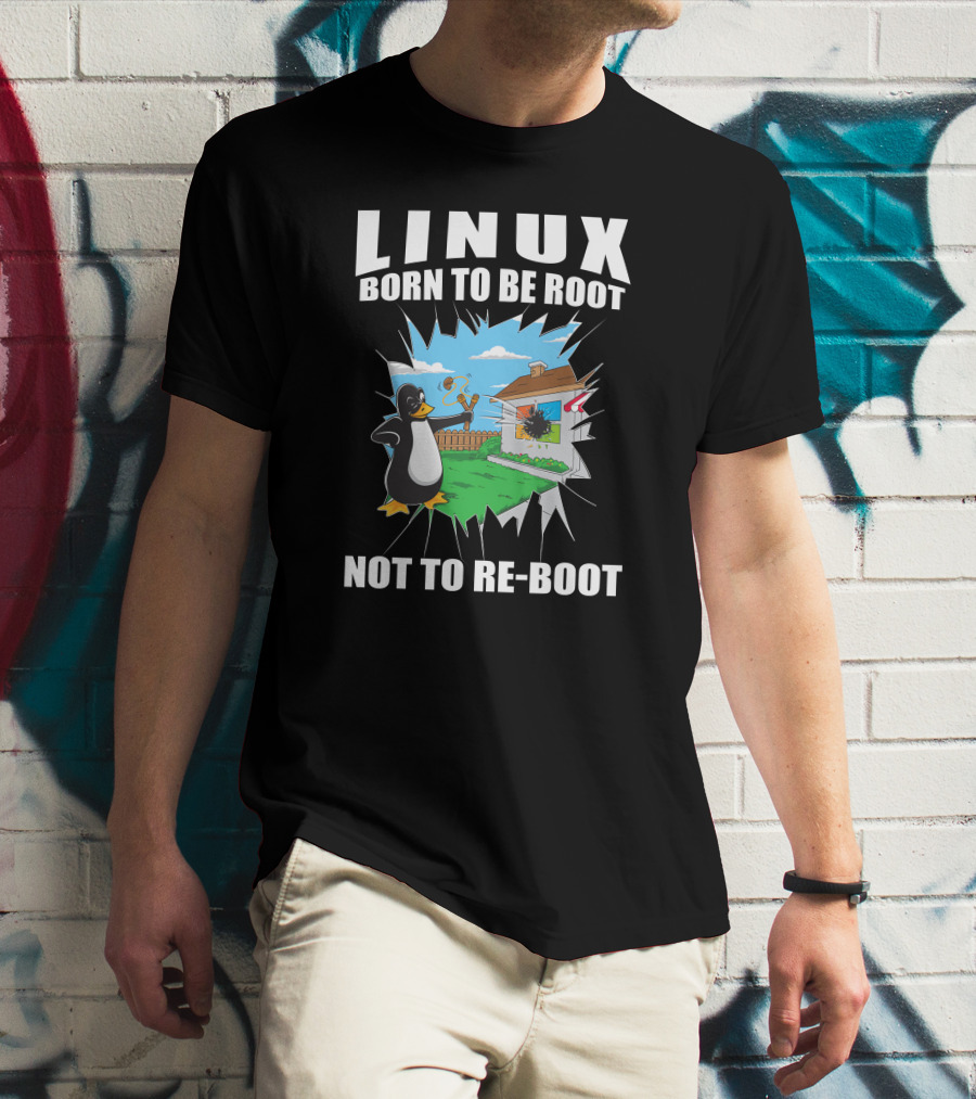LINUX TUX BORN TO BE ROOT NOT TO RE-BOOT T-Shirt