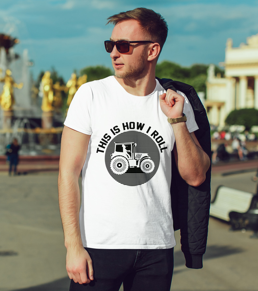 This Is How I Roll Tractor Farmer Pun T-Shirt