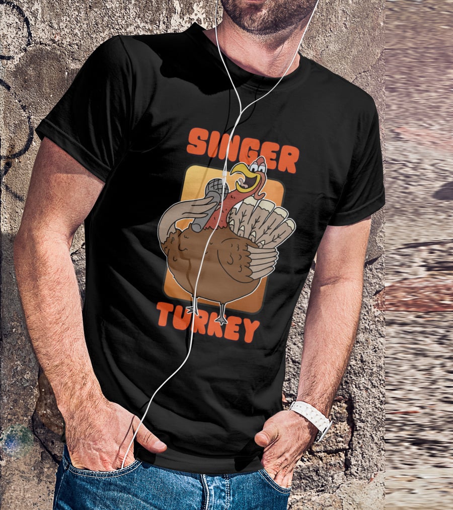 Singer Turkey Funny Thanksgiving T-Shirt