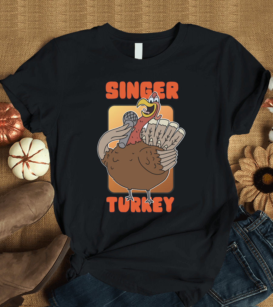 Singer Turkey Funny Thanksgiving T-Shirt