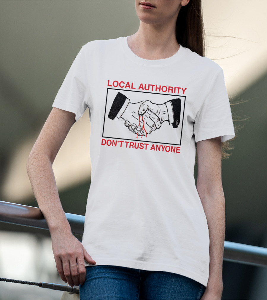 Local Authority Handshake Don't Trust Anyone T-Shirt