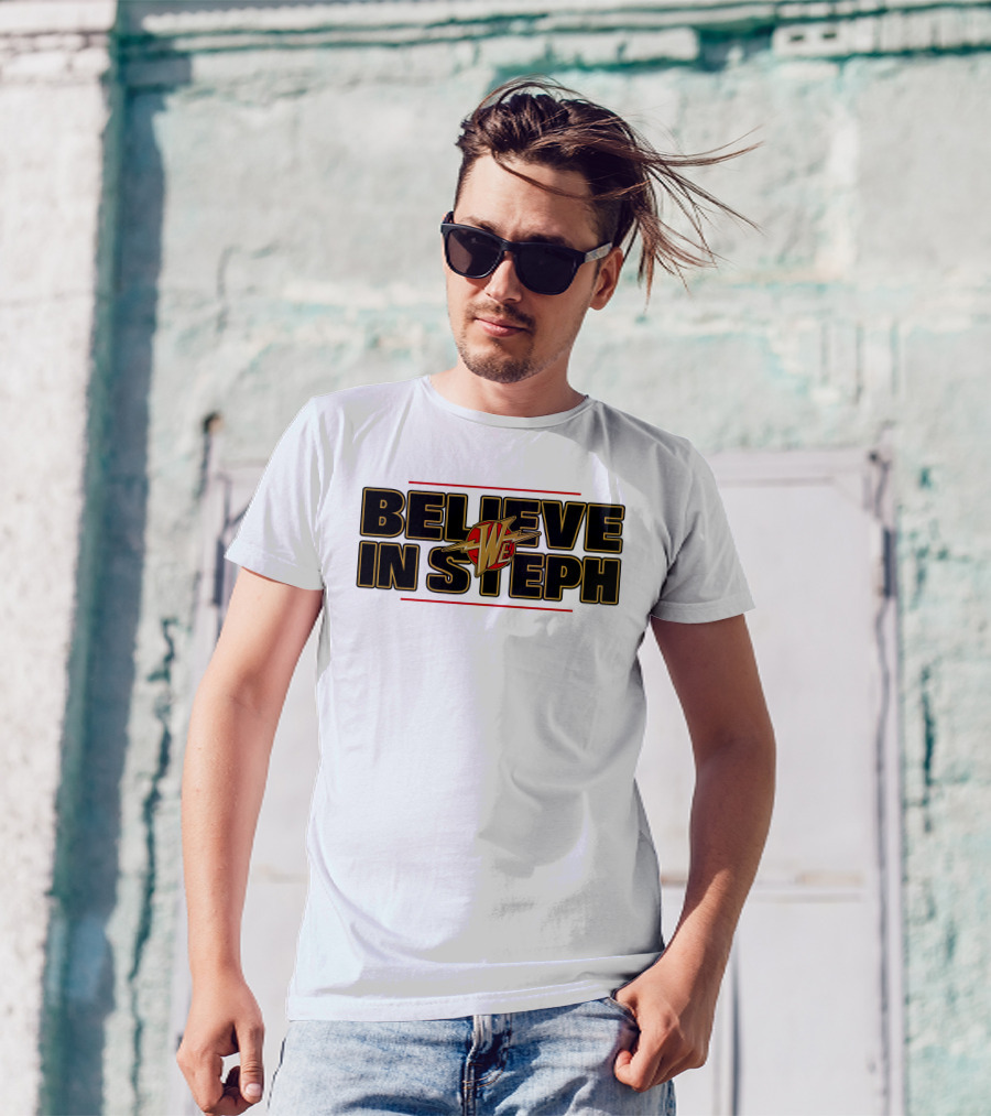 Warriors We Believe In Steph Basketball T-Shirt