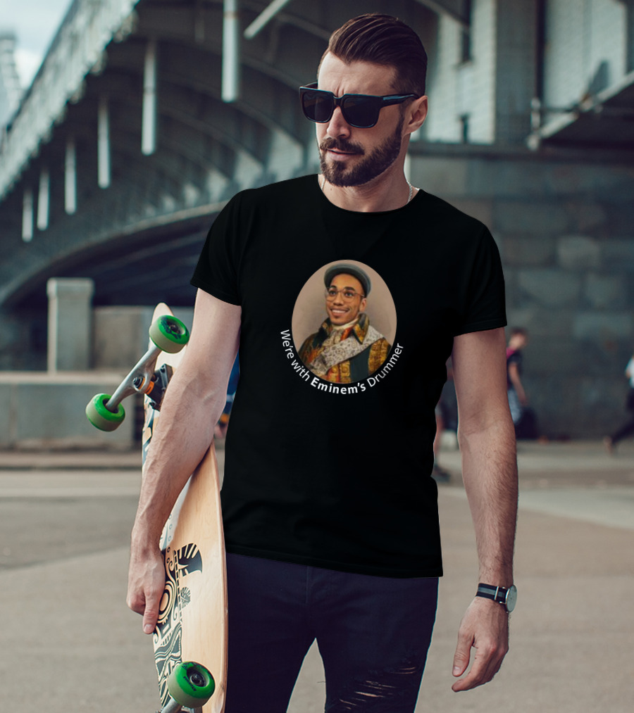 We're With Eminem's Drummer Portrait Oval Frame T-Shirt