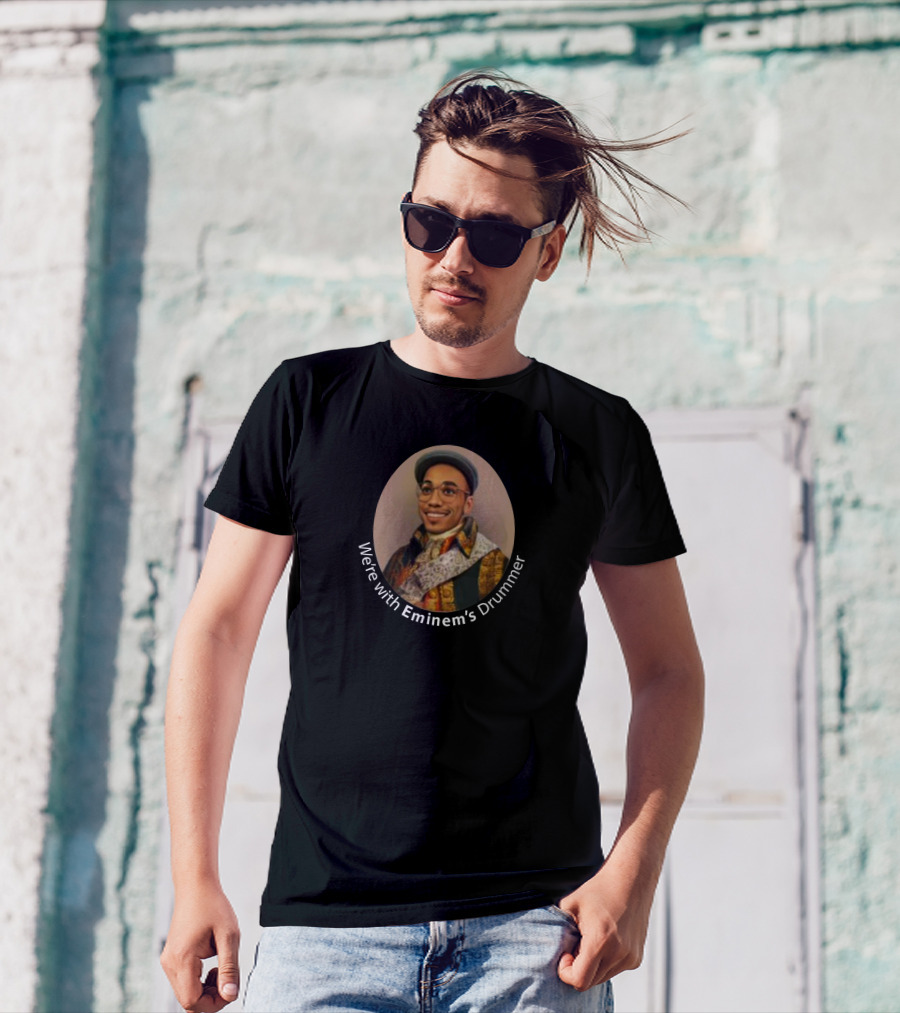 We're With Eminem's Drummer Portrait Oval Frame T-Shirt