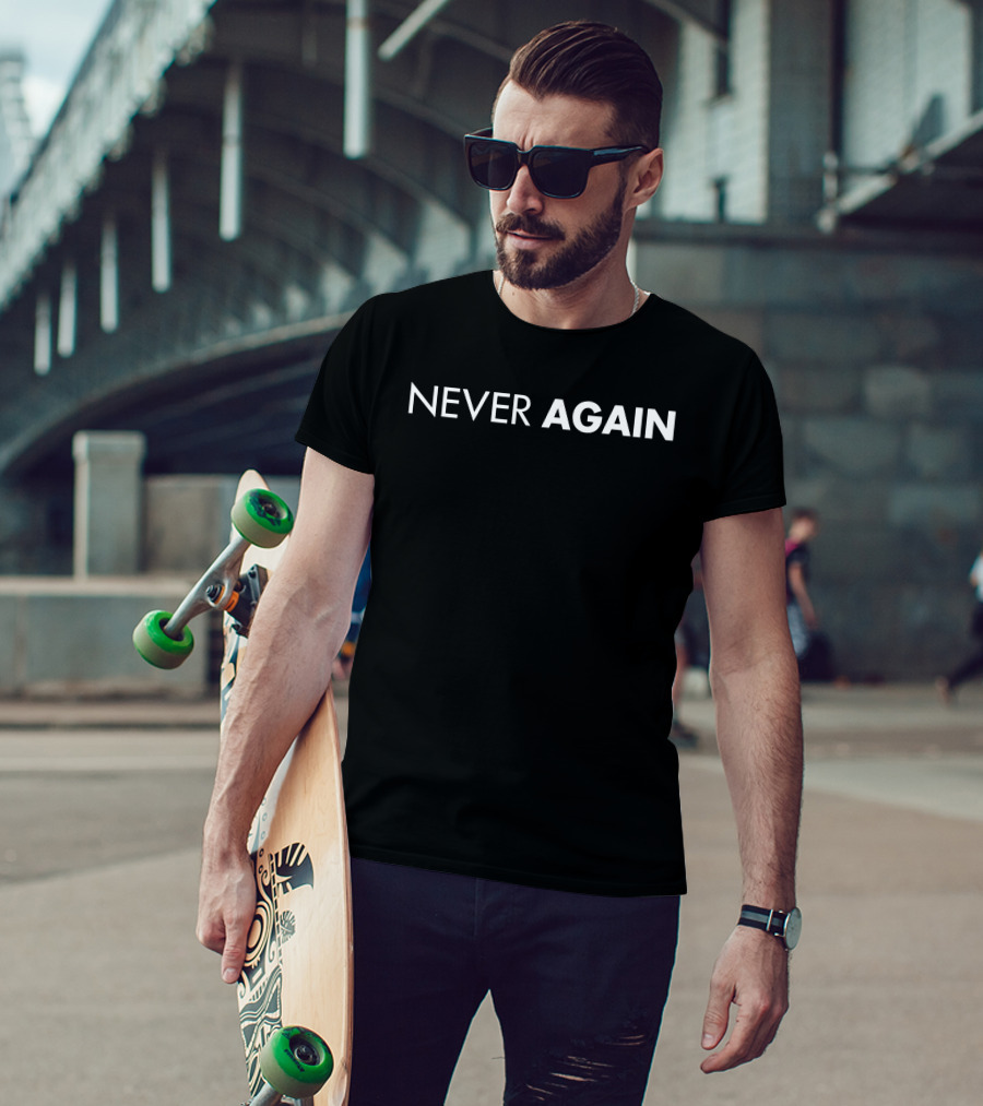 Never Again T-Shirt