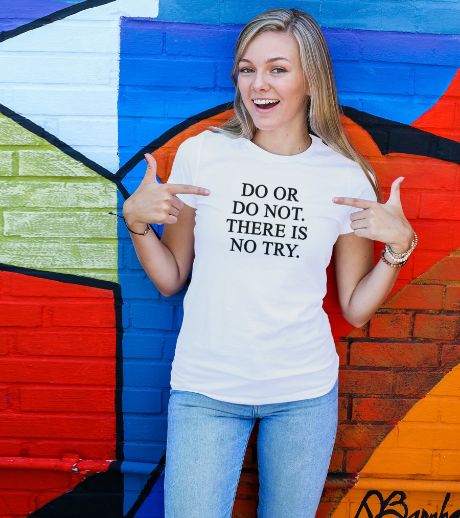 Star Wars Yoda Quote Do Or Do Not There Is No Try T-Shirt