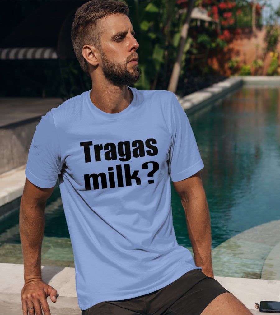 Tragas Milk? Blue T-Shirt