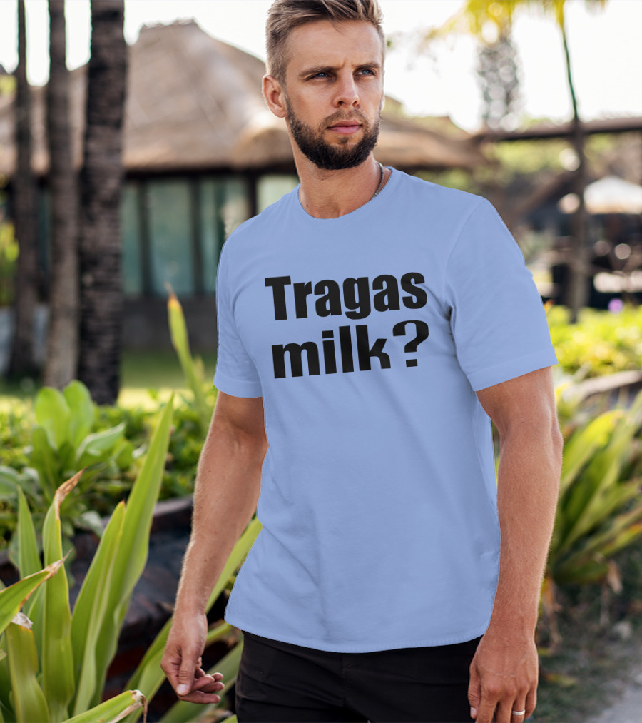 Tragas Milk? Blue T-Shirt