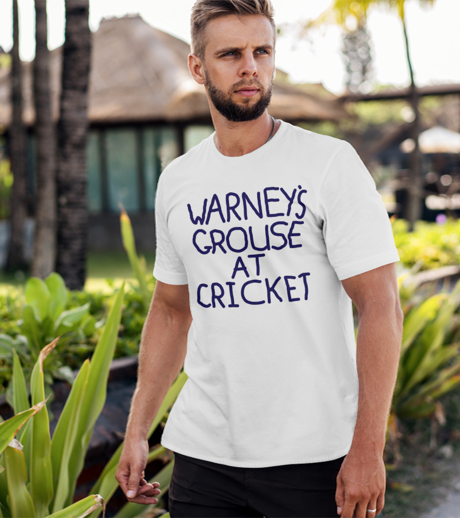 WARNEY'S GROUSE AT CRICKET T-Shirt
