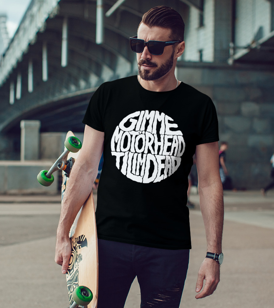Gimme Motörhead Til I'm Dead T-Shirt