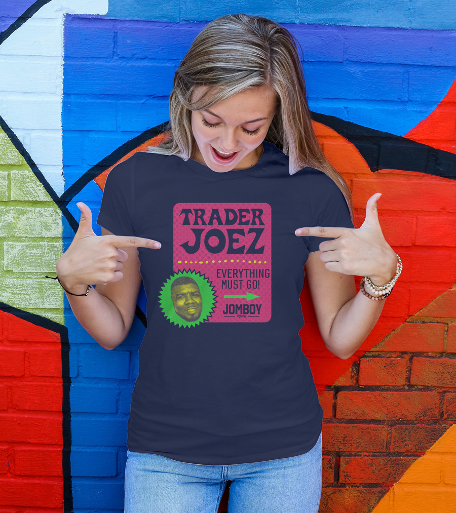 Trader Joez Everything Must Go Jomboy Media T-Shirt