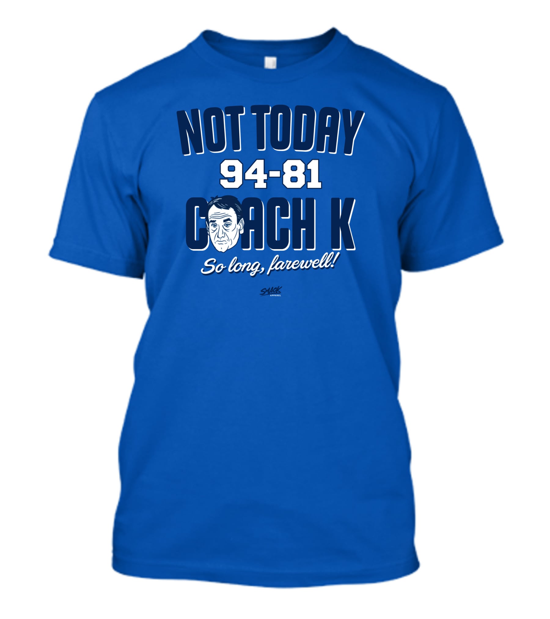 Not Today 94-81 Coach K So Long Farewell T-Shirt