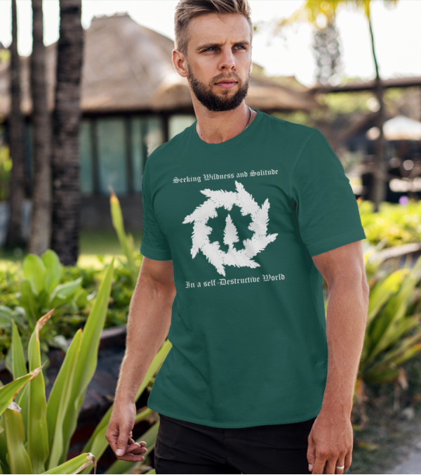 Seeking Wildness And Solitude In A Self-Destructive World T-Shirt