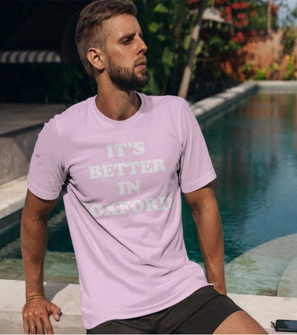 IT'S BETTER IN OXFORD T-Shirt