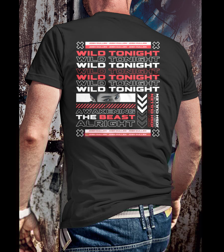 Josh Cullen Wild Tonight Awakening The Beast Alright T-Shirt