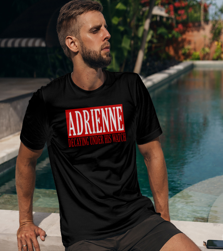 Adrienne Decaying Under His Watch T-Shirt