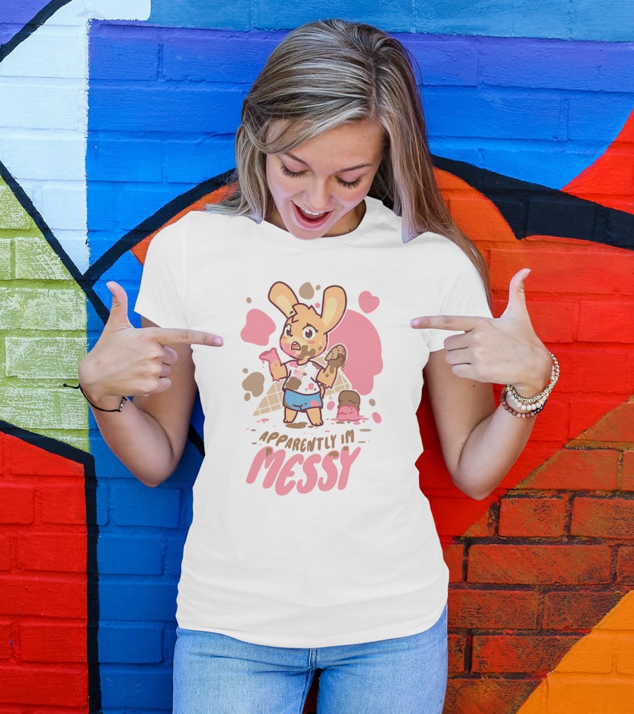 Messy Ice Cream Bunny Adventure - Apparently I'm Messy T-Shirt