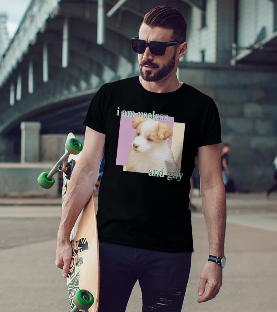 I Am Useless And Gay Fluffy Puppy T-Shirt