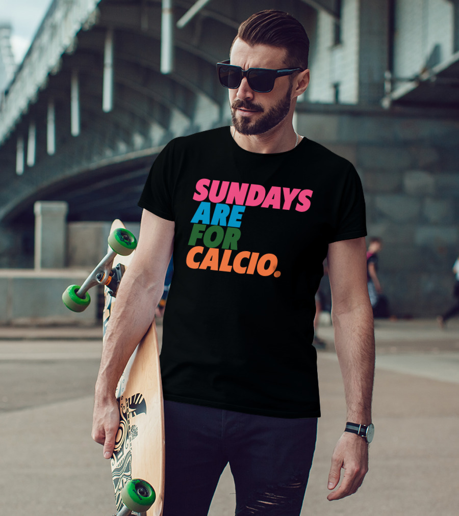 Sundays Are For Calcio Vibrant Text T-Shirt