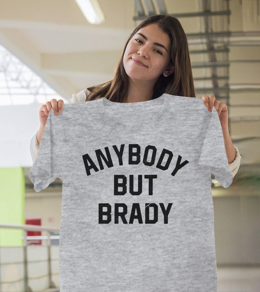 Steel City Shop Anybody But Brady Sports Fan T-Shirt
