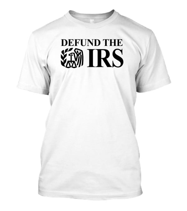 Defund The IRS Shithead Steve Store IRS Symbol Iconic T-Shirt