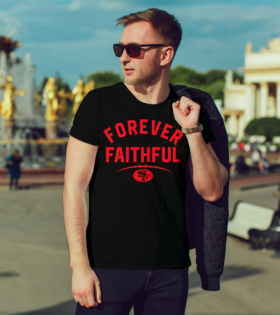 Forever Faithful 49ers SF Football T-Shirt