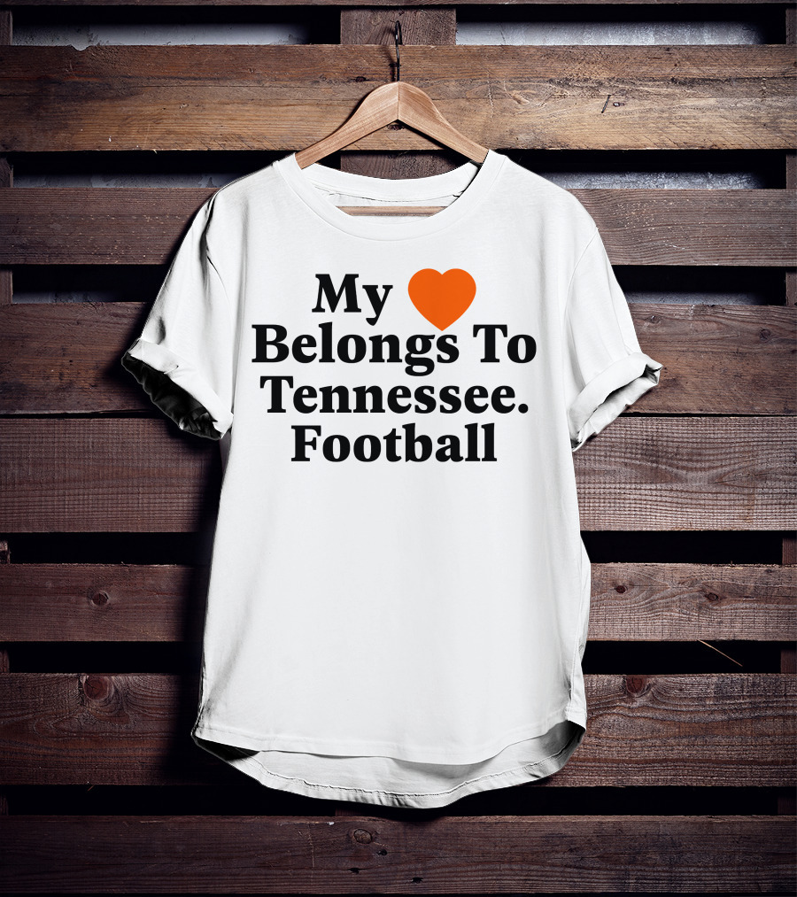 My Heart Belongs To Tennessee Football Southern Made T-Shirt