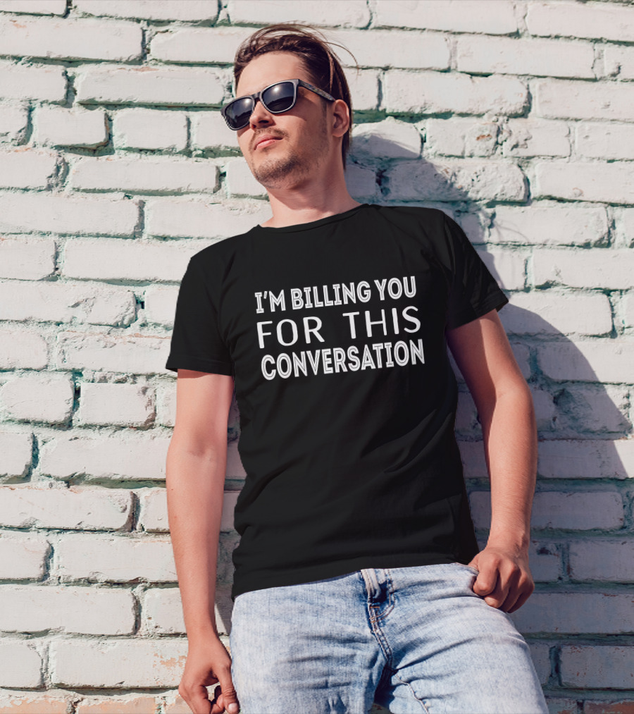 I'm Billing You For This Conversation Whoopi Goldberg Contextual T-Shirt