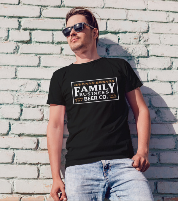 Dripping Springs Family Business Beer Co Around Beer You're Family T-Shirt