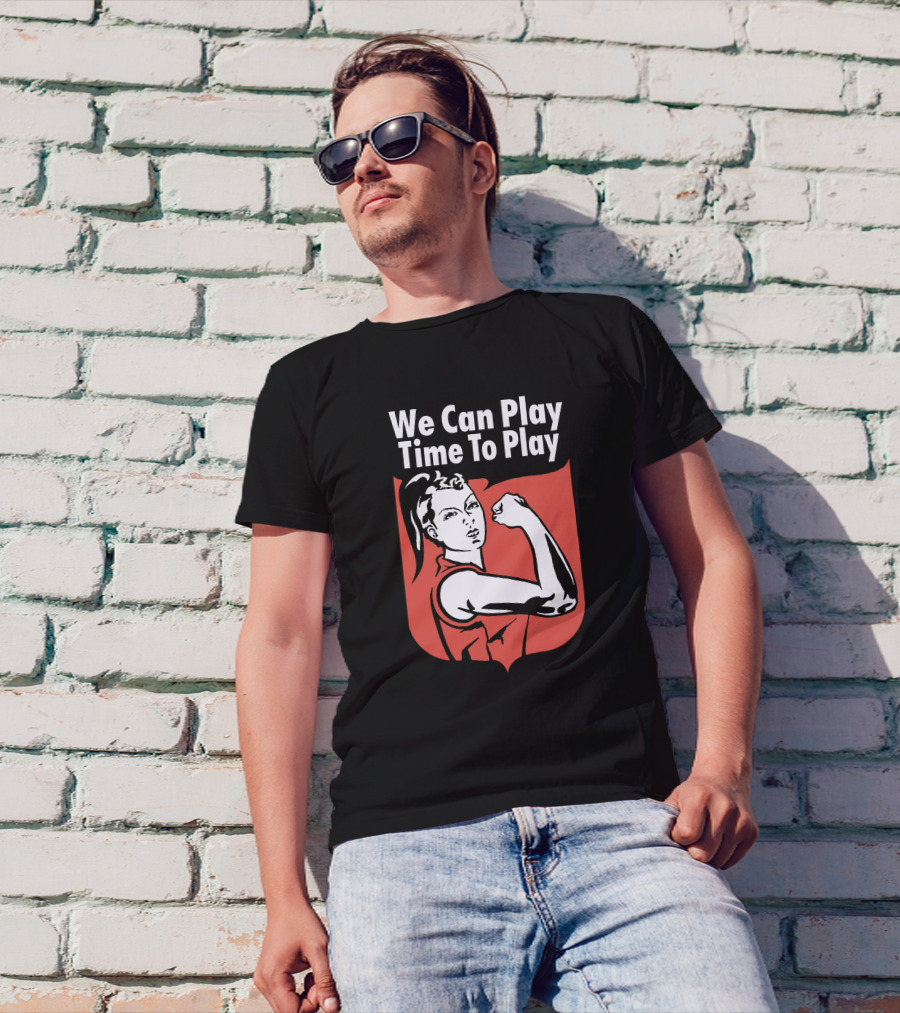 We Can Play Time To Play League Tees Merch T-Shirt