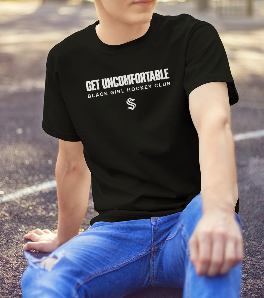 Get Uncomfortable Seattle Kraken Black Girl Hockey Club T-Shirt