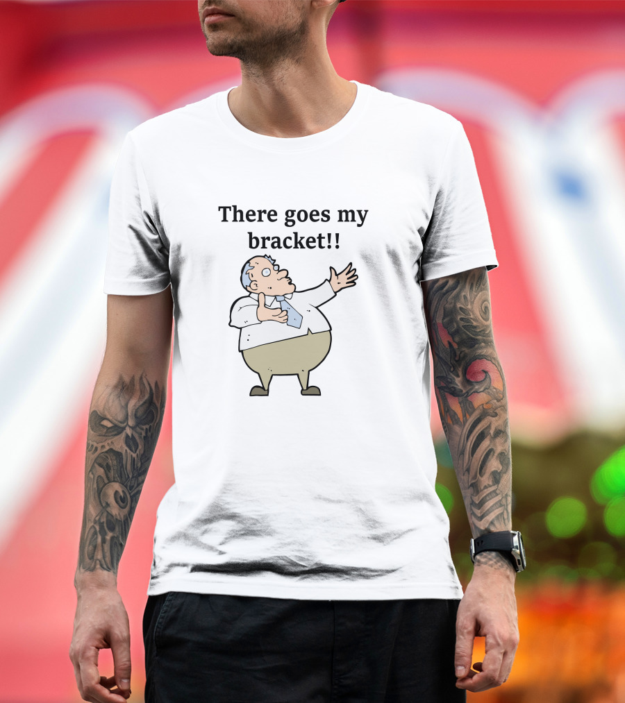 Big Cat There Goes My Bracket Cartoon Guy T-Shirt