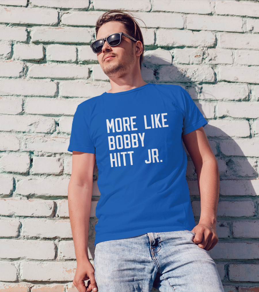 More Like Bobby Hitt Jr Molls T-Shirt
