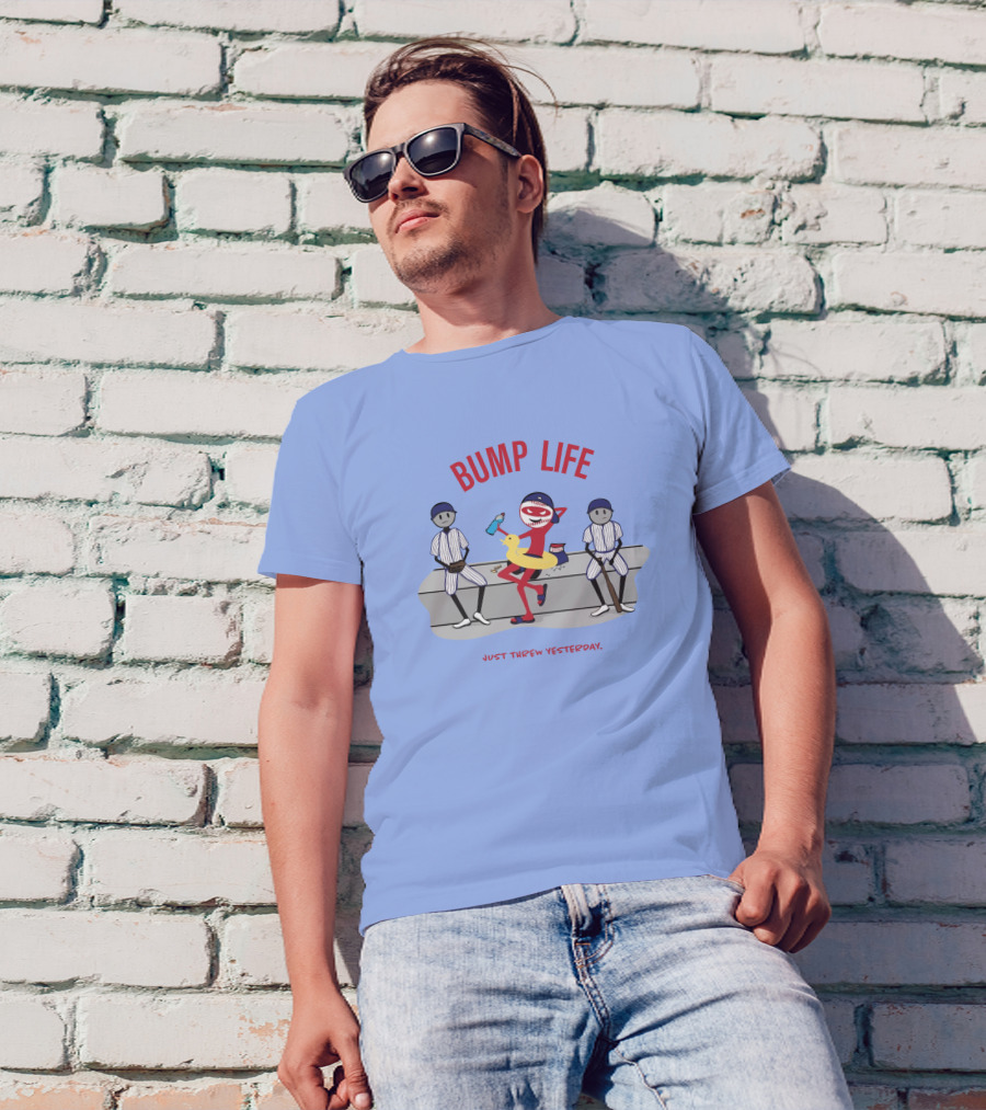 Bump Life Just Threw Yesterday Rob Friedman Baseball Humor Bench Scene T-Shirt
