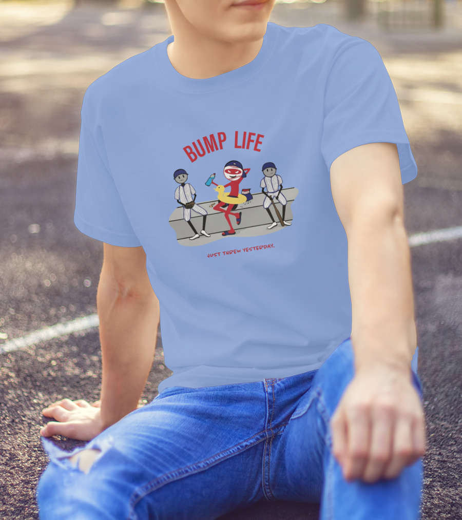 Bump Life Just Threw Yesterday Rob Friedman Baseball Humor Bench Scene T-Shirt