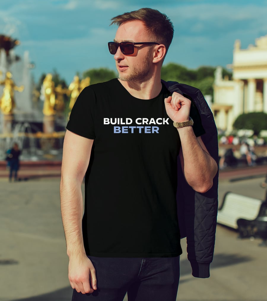 Tucker Carlson Build Crack Better Phrase T-Shirt