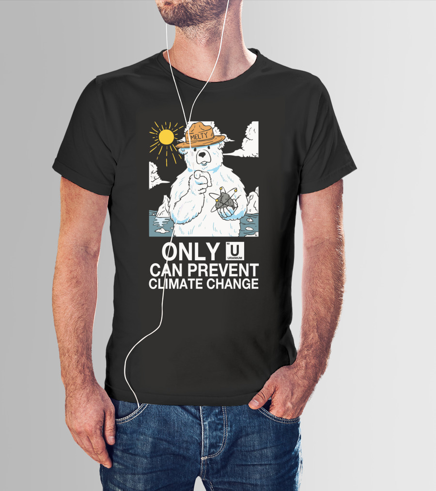 Only Uranium Can Prevent Climate Change Melty Polar Bear T-Shirt