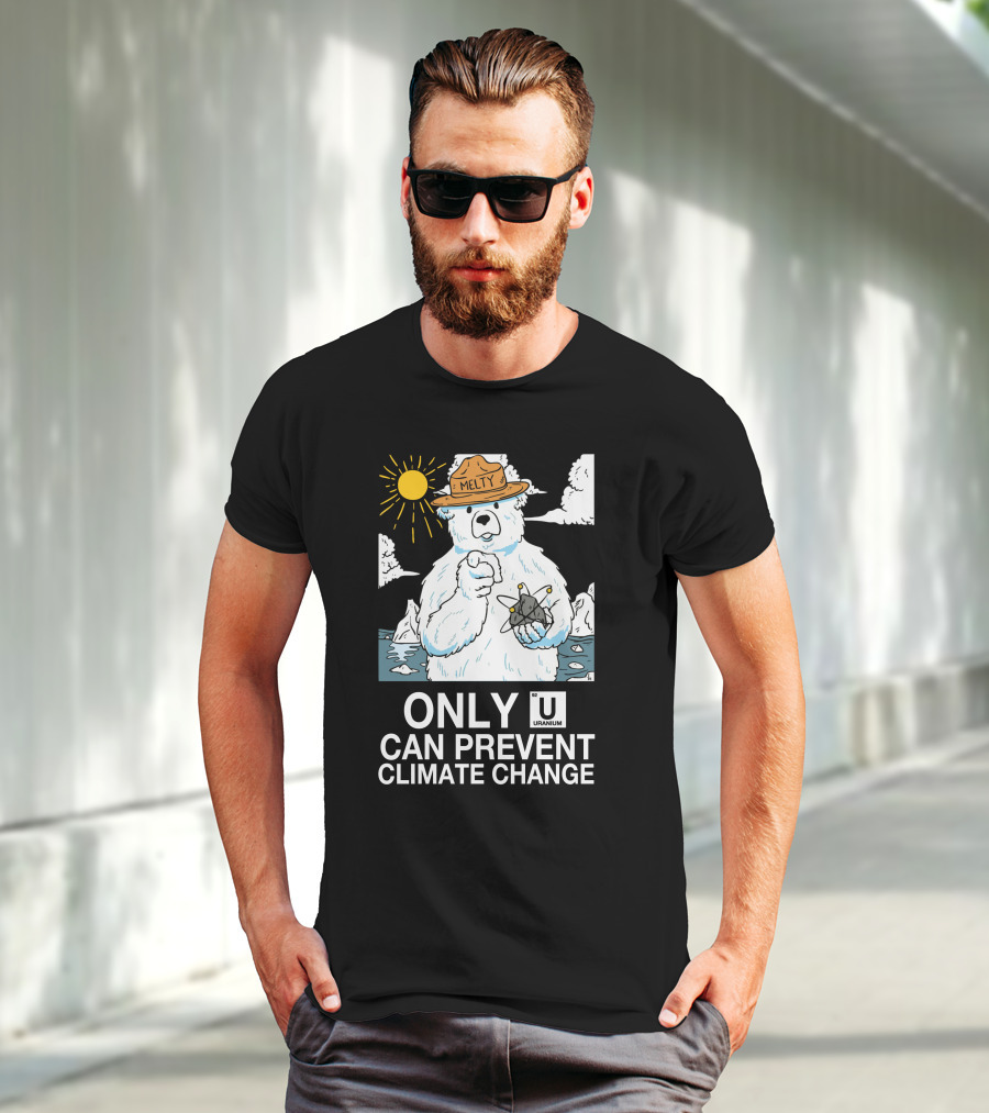 Only Uranium Can Prevent Climate Change Melty Polar Bear T-Shirt