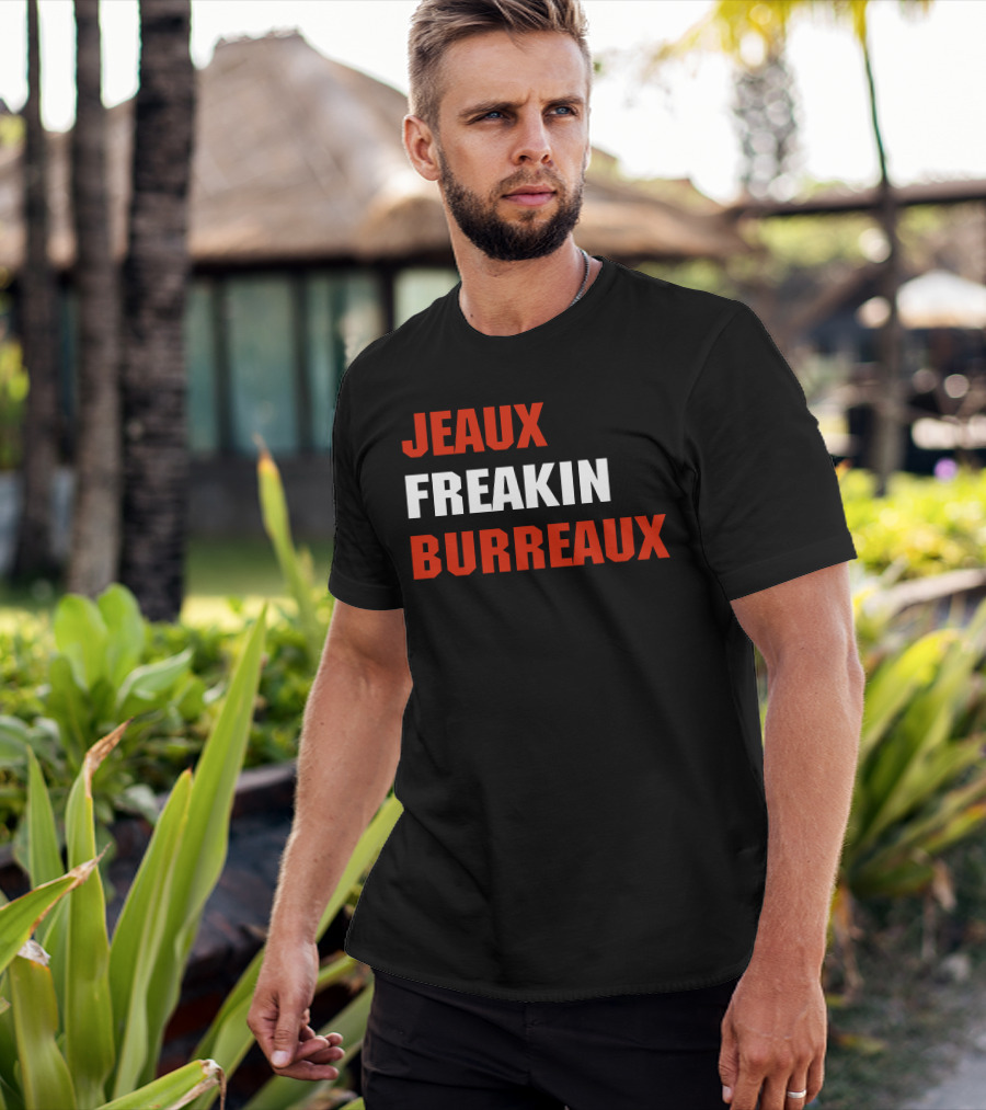 Jeaux Freakin Burreaux Football LSU Player Fan T-Shirt