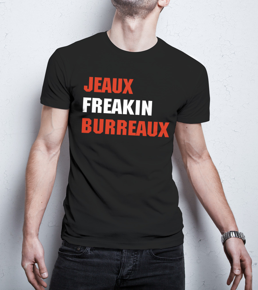 Jeaux Freakin Burreaux Football LSU Player Fan T-Shirt