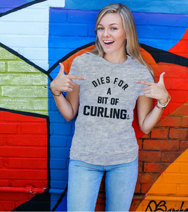 Dies For A Bit Of Curling Devin Heroux Anchor T-Shirt