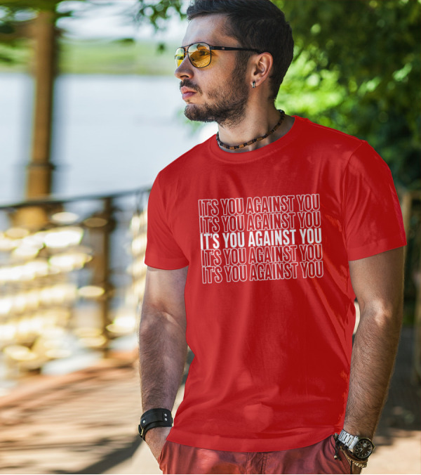 IT'S YOU AGAINST YOU IT'S YOU AGAINST YOU IT'S YOU AGAINST YOU IT'S YOU AGAINST YOU IT'S YOU AGAINST YOU Adam Sandler T-Shirt