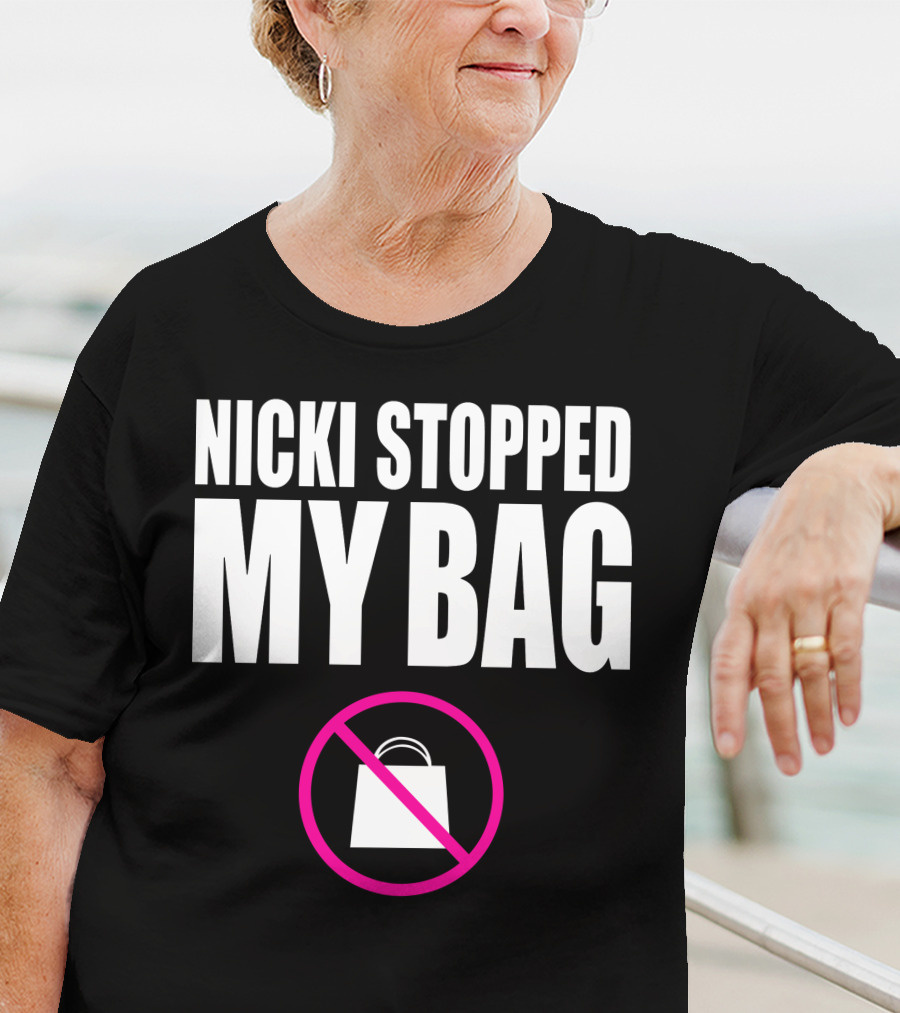 Nicki Stopped My Bag No Shopping T-Shirt