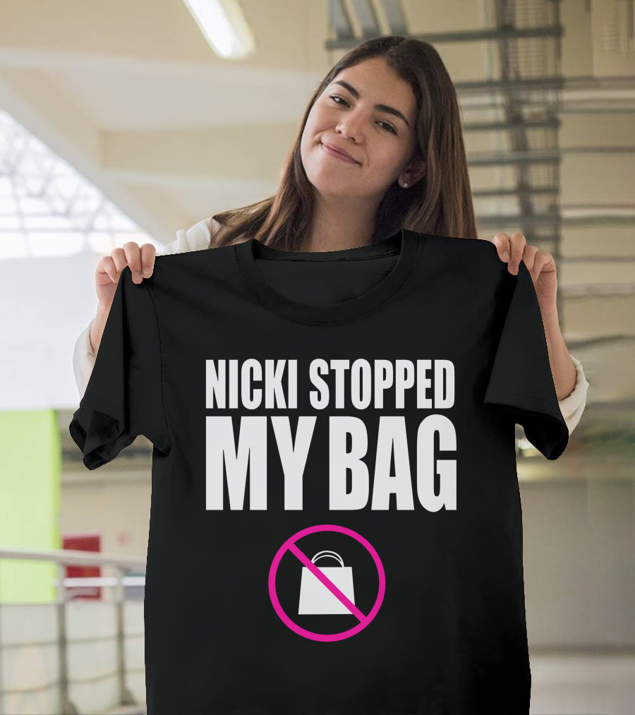 Nicki Stopped My Bag No Shopping T-Shirt