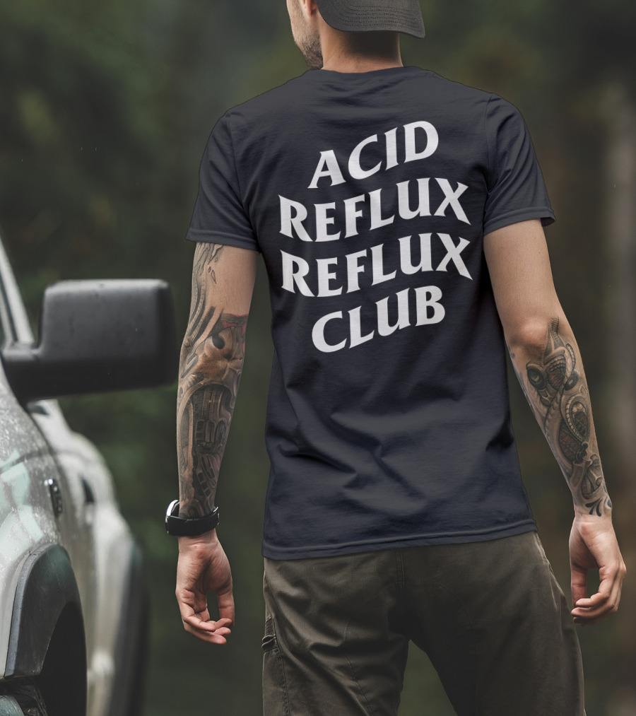 Acid Reflux Reflux Club T-Shirt