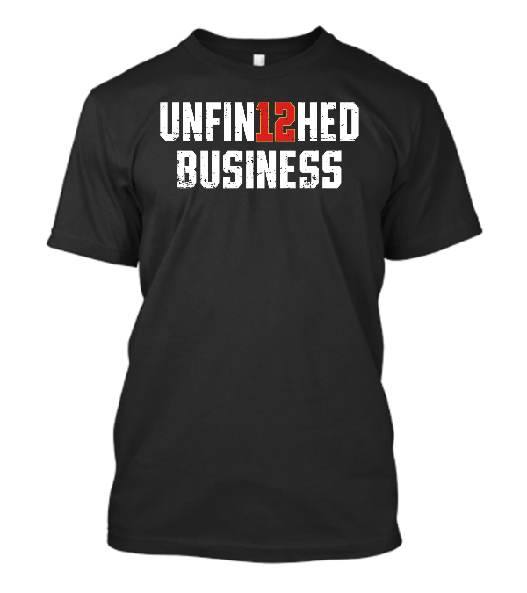 For The Bay Clothing Co 12 Unfin12hed Business T-Shirt