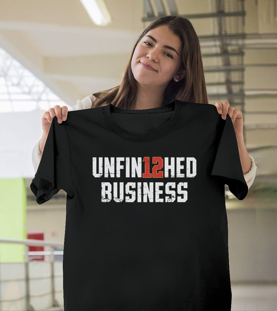 For The Bay Clothing Co 12 Unfin12hed Business T-Shirt