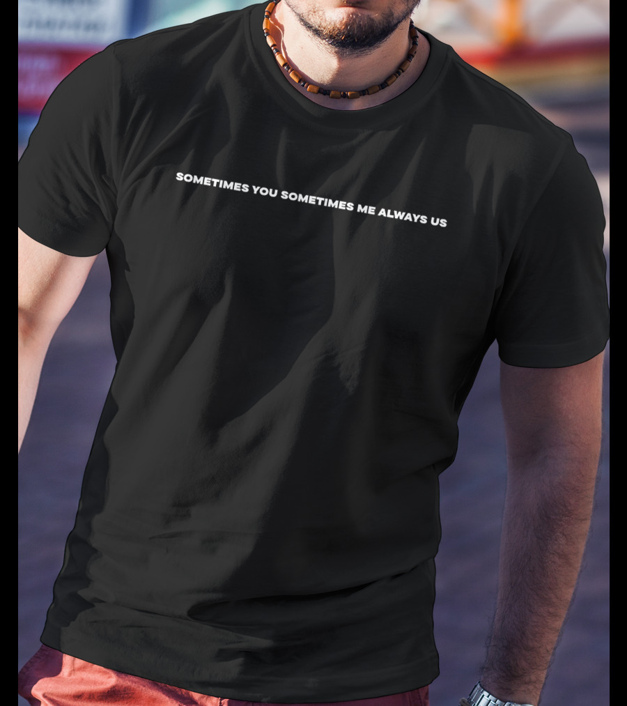 Sometimes You Sometimes Me Always Us Junior League Basketball Game T-Shirt