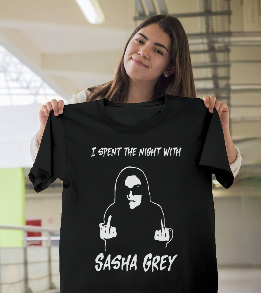 Sasha Grey Merch I Spent The Night With Sasha Grey T-Shirt