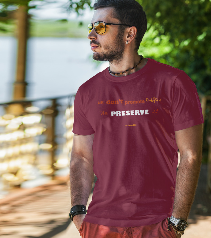 WE Don't Promote CHAOS We PRESERVE It Skim Milk T-Shirt